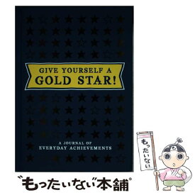 【中古】 Give Yourself a Gold Star!: A Journal of Everyday Achievements / Leslie Jonath / Chronicle Books [その他]【メール便送料無料】【あす楽対応】