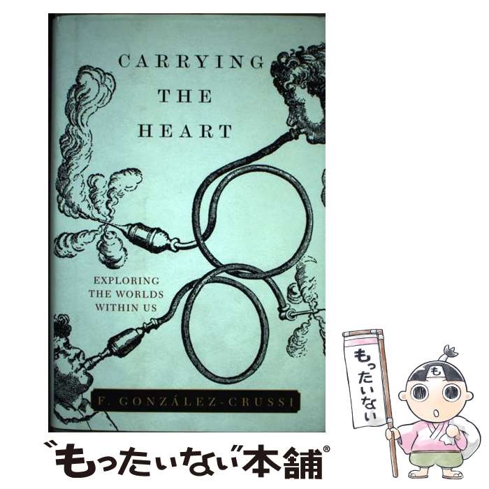  Carrying the Heart: Exploring the Worlds Within Us    F. Gonzalez-Crussi   Kaplan Publishing [ハードカバー]