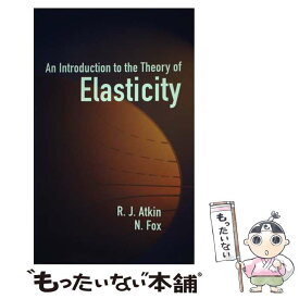 【中古】 INTRODUCTION TO THE THEORY OF ELASTICITY / R. J. Atkin, N. Fox / Dover Publications [ペーパーバック]【メール便送料無料】【あす楽対応】