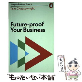 【中古】 FUTURE-PROOF YOUR BUSINESS(B) / Tom Cheesewright / Penguin Business [ペーパーバック]【メール便送料無料】【あす楽対応】