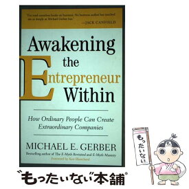 【中古】 Awakening the Entrepreneur Within: How Ordinary People Can Create Extraordinary Companies / Michael E. Gerber / HarperBusiness [ペーパーバック]【メール便送料無料】【あす楽対応】