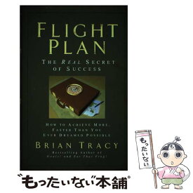 【中古】 Flight Plan: The Real Secret of Success / Brian Tracy / Berrett-Koehler Publishers [ハードカバー]【メール便送料無料】【あす楽対応】
