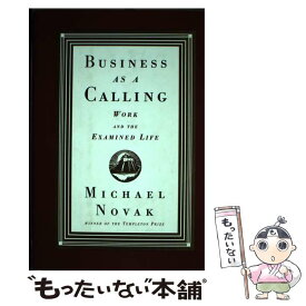 【中古】 Business as a Calling / Michael Novak / Free Press [ハードカバー]【メール便送料無料】【あす楽対応】