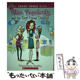 【中古】 Candy Apple #30: Miss Popularity and the Best Friend Disaster / Francesco Sedita / Scholastic Paperbacks [ペーパーバック]【メール便送料無料】【あす楽対応】