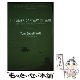 【中古】 The American Way of War: How Bush's Wars Became Obama's / Tom Engelhardt / Haymarket Books [ペーパーバック]【メール便送料無料】【あす楽対応】