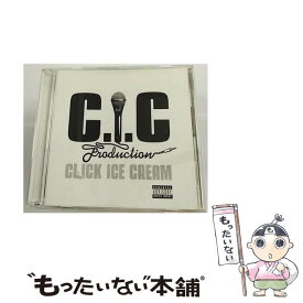 【中古】 Cilck　Ice　Cream/CD/CICR-1 / C.I.C., MINESIN-HOLD, FARM134, UZI, ラッパ我リヤ, 無鉄砲, RYO the SKYWALKER / インディーズ・メーカー [CD]【メール便送料無料】【あす楽対応】