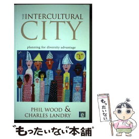 【中古】 The Intercultural City: Planning for Diversity Advantage/EARTHSCAN/Phil Wood / Phil Wood / Routledge [ペーパーバック]【メール便送料無料】【あす楽対応】