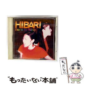【中古】 Born to Sing HIBARI / HIBARI / ダイキサウンド(株) [CD]【メール便送料無料】【最短翌日配達対応】
