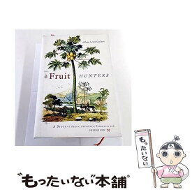 【中古】 The Fruit Hunters: A Story of Nature, Adventure, Commerce and Obsession / Adam Leith Gollner / Scribner [ハードカバー]【メール便送料無料】【最短翌日配達対応】