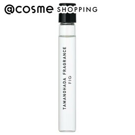 「ポイント10倍 3月15日」TAMANOHADA FRAGRANCE FIG 10ml 香水 アットコスメ