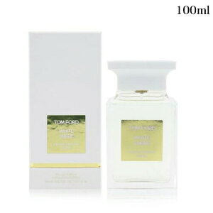 gtH[h zCg XG[h I[h pt@ EDP 100ml -TOM FORD- ysAi/AEgbgz