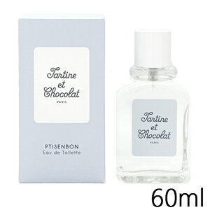�^���e�B�[�k�E�V���R�� �v�`�T���{�� �I�[�h�g���� EDT SP 60ml Tartine et Chocolat �����E�t���O�����X [0500]�������� ���j���[�A�� �^���e�B�[�k �G �V���R��