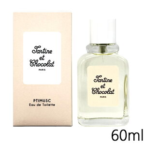 �^���e�B�[�k�E�V���R�� �v�`���X�N �I�[�h�g���� EDT SP 60ml Tartine et Chocolat �����E�t���O�����X [0364]�������� �^���e�B�[�k�V���R��