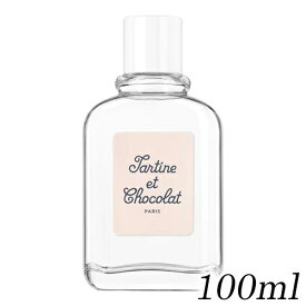 タルティーヌ・ショコラ プチムスク オードトワレ EDT SP 100ml Tartine et Chocolat 香水・フレグランス [0371]送料無料 タルティーヌ エ ショコラ