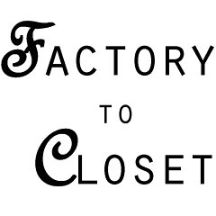 Factory to Closet