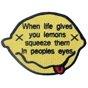 When Life Gives You Lemons, Squeeze Them In Peoples Eyes�h�J����A�C�����\��t��/�D���t�����b�y��