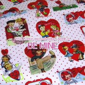 USAコットン マイケルミラーファブリック BE MINE(単位50cm)michael miller/アメリカンファブリック/生地/綿/コットン/シーチング/VALENTINE/バレンタイン/カード/レトロ/子供/アニマル/動物/アメリカ/アンティーク/ヴィンテージカード