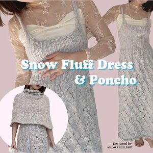 qRbgWrSnow Fluffy Dress&Poncho@LbgqTCỸZbgAbv҂߂Iry_j҂݁z@Designed by Asukachan_knit@yLbg/|/҂ݕ/҂/}t[/Xk[h/jbg/҂