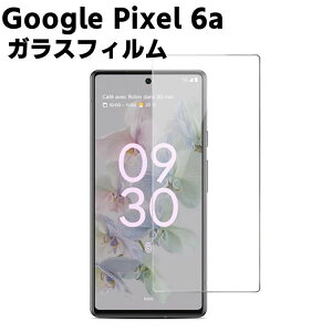 Google Pixel 6a KX tیtB KXtB ώw  \ʍdx 9H/0.3mmKX̗p 2.5D EhGbWH tKXtB