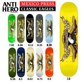 【6/10限定!10%OFF★クーポン配布中♪】ANTIHERO メキシコプレス CLASSIC EAGLE スケボー デッキ アンチヒーロー クラシック スケートボード SKATEBOARD アンタイヒーロー 板