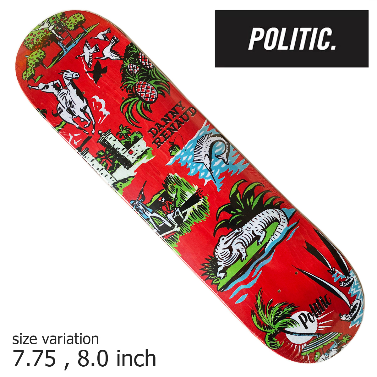 POLITIC Renaud Florida RED 7.75 8.0 inch ポリティック スケートボード デッキ スケボー ストリート デッキ
