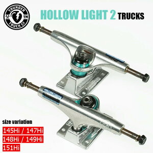 THUNDER TRUCK HOLLOW LIGHT 2 �g���b�N 145HI 147HI 148 HI 149HI 151HI �T���_�[ �z���[ �X�P�[�g�{�[�h �X�P�{�[ �g���b�N