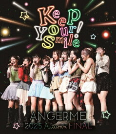 アンジュルム 2025 autumn 「 Keep Your Smile! 」 final 【 Blu-ray 】