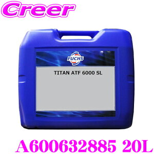 �_���Ȃ�ő�4000�|�C���g�I�v�G���g���[�^�t�b�N�X A600632885 TITAN ATF 6000 SL 20L �I�[�g�}�`�b�N�g�����X�~�b�V���� �I�C�� FUCHS ATF DCT�t���[�h