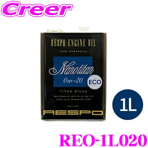 yő57{Iz3_ȏwP10{N[RESPO X| GWIC NanoTitan REO-1L020 100%w SAE:0W-20 API:SN e1b^[ ϋvƏȔR\ ȔR^GW