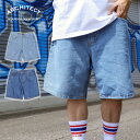 ARCHITECT 【デニムショートパンツ】 ジーンズ ハーフパンツ メンズ 短パン ローライダー チカーノ RELAXED FIT LOWRIDER CHICANO HIP HOP LA 大きいサイズ ビッグサイズ DENIM SHORTS