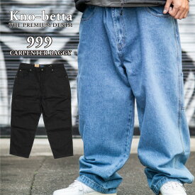 【32in 〜 44in】 KNO-BETTA バギージーンズ 【 999 BAGGY カーペンター 】 デニム ダボパン ブルー ブラック ワイド 太め ロングパンツ ジーパン USサイズ ズボン メンズ 90's HipHop JEANS LAGATE チカーノ ヒップホップ