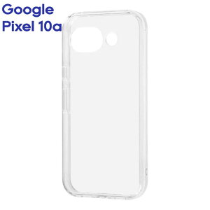 GooglePixel10a �P�[�X �N���A ���� �n�C�u���b�h 5H �Ռ��z�� �V���v�� ���n �ی� �X�}�z �J�o�[ Google Pixel 10a �O�[�O�� �s�N�Z�� RT-GP10ACC22-CM