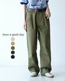 ハブアグッドデイ have a good day タック チノ パンツ TAC CHINO PANTS レディース メンズ HGD-044 【送料無料】0121