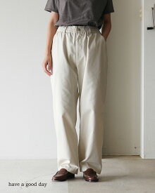【先行予約】ハブアグッドデイ have a good day リラックス トラウザー パンツ レディース メンズ Relax trouser pants HGD-372 1203
