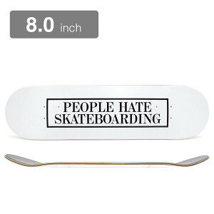TIGHTBOOTHiTBPRjDECK ^Cgu[X fbL TEAM PEOPLE HATE SKATE 8.0 XP[g{[h XP{[