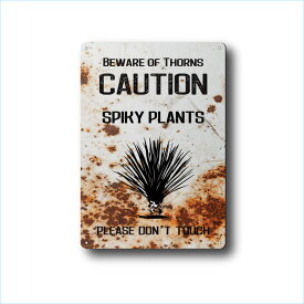 ガーデンサインプレート ドライガーデン 36cm＊25cm CAUTION SPIKY PLANTS Rusty