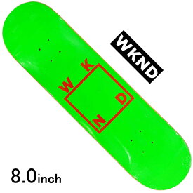 【ラスト1本】 ウィークエンド 8.0インチ スケボー デッキ WKND Green ＆ Orange Logo Deck スケートボード ストリート パーク 板