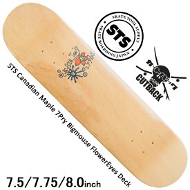 カットバック オリジナル スケボー デッキ STS Canadian Maple 7Pry Artist Series Deck Bigmouse Flower Twin Eye スケートボード ブランク デッキ 無地 7.5インチ 7.75インチ 8.0インチ