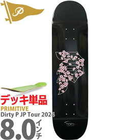 プリミティブ 8.0インチ スケボー デッキ Primitive Skateboards Dirty P Japan Tour 2024 Deck ダーティーピー ジャパンツアーデッキ スケートボード チーム公認 限定モデル カットバック
