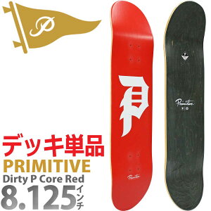 v~eBu 8.125C` XP{[ fbL Primitive Dirty P Core Red Deck XP[g{[h _[eB[s[ bh n[hbNCv 7PLY Ki