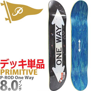 v~eBu 8.0C` XP{[ fbL Primitive Pro P-ROD One Way Deck XP[g{[h JifBACv 7PLY Ki