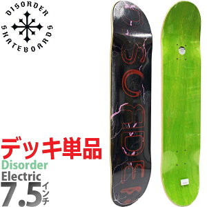 �f�B�X�I�[�_�[ ��7.5�C���`�� �X�P�{�[ �L�b�Y�f�b�L Disorder Electric Kids Deck �G���N�g���b�N �X�P�[�g�{�[�h ���i�� 7PLY ���L�V�R����