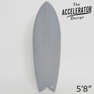 The Accelerator Design PU 5'8" TWIN Gray 2FIN Future type ANZ[^[ gtBbVe[ T[t{[h fbLRP[u t[`[tB^Cv tBWZbg }ւŎ܂ŔzB