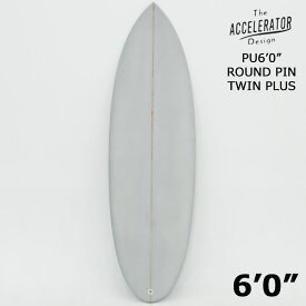 Accelerator PU 6'0" TWIN PLUS GREY ラウンド ピン アクセルレーター グレー サーフボード デッキコンケーブ FCSII 標準セット 佐川急便で自宅まで配達 北海道および沖縄他離島は別途送料