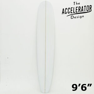 Accelerator PU LONG BOARD 9'6" クリア スカッシュテール アクセルレーター クリア サーフボード デッキコンケーブ FCSII 標準セット 佐川急便で自宅まで配達 北海道および沖縄他離島は別途送料