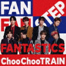 FANTASTICS　from　EXILE　TRIBE／Choo　Choo　TRAIN[RZCD-77631]【発売日】2022/11/16【CD】