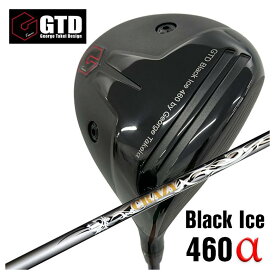 GTD（ジョージ武井デザイン）Black Ice 460α（アルファ）ドライバークレイジー(CRAZY)エール(Aile)シャフト