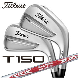 タイトリスト T150 アイアン 2025N.S.PRO モーダス3 Tour115 シャフト #5-Pw 6本セット日本正規品 メンズ Titleist