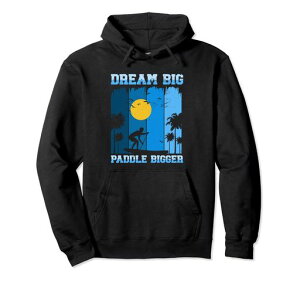 Dream Big Paddle Bigger �p�h���{�[�h SUP �X�^���h�A�b�v�p�h�� �p�[�J�[