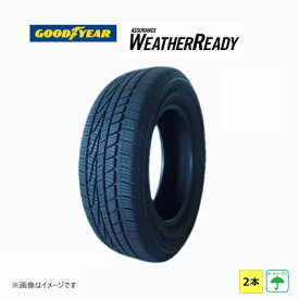 【タイヤ交換対象】 215/60R17 96H グッドイヤー Assurance WeatherReady 新品 2本セット価格 オールシーズンタイヤ 2018年製 数量限定！在庫限り！